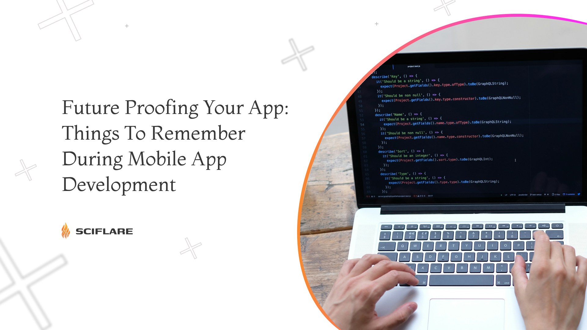 Future Proofing Your App: Things To Remember During Mobile App Development 