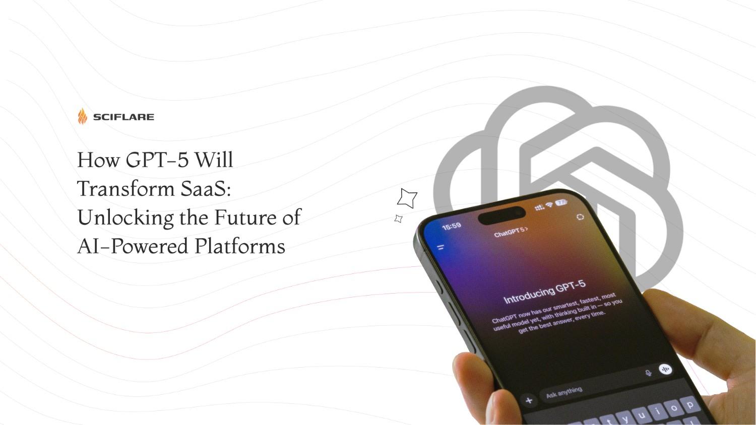 What Is GPT-5? Understanding GPT-5 In SaaS Development 
