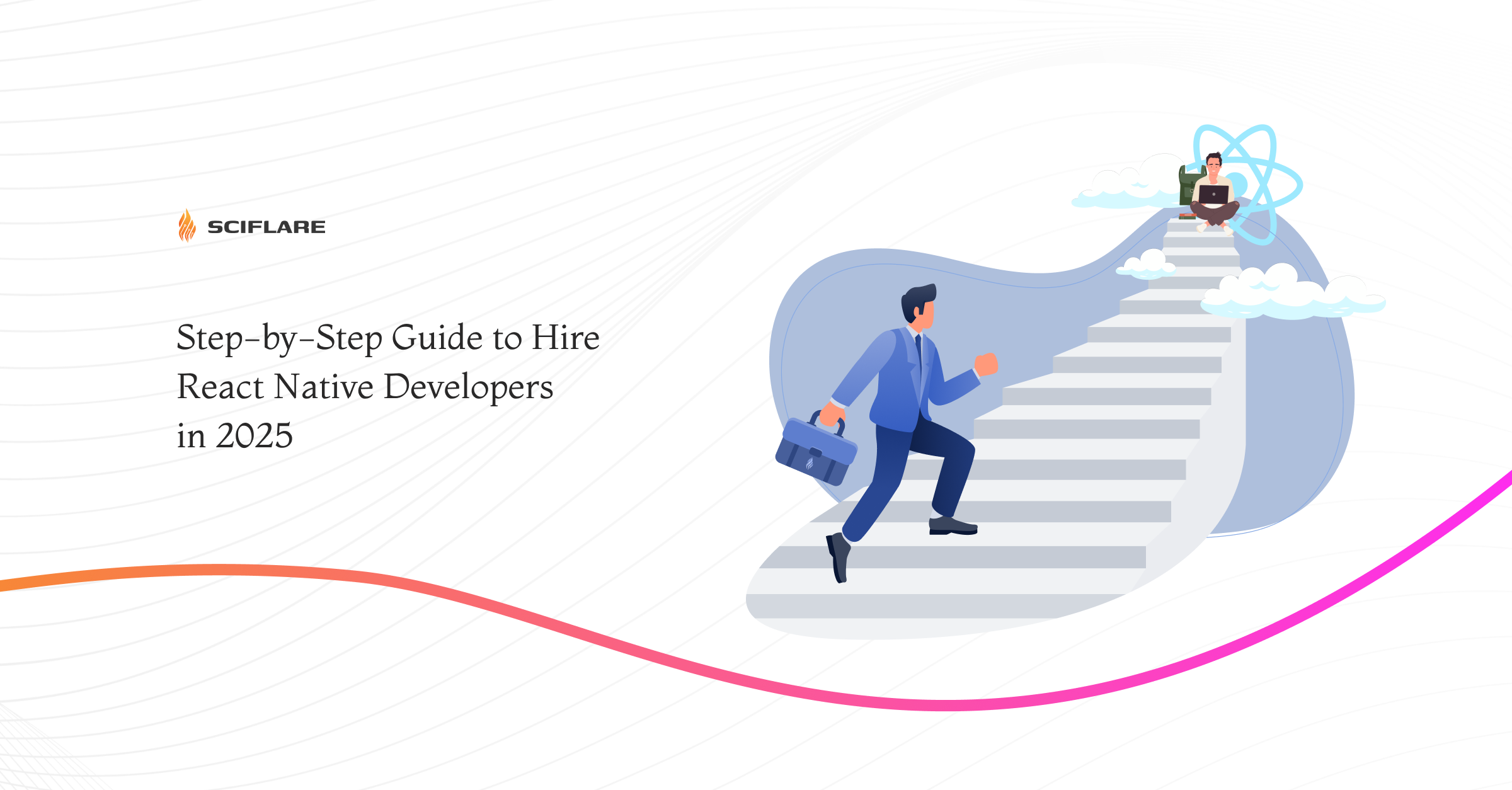 7 A Step-by-Step Guide To Hire React Native Developers in 2025