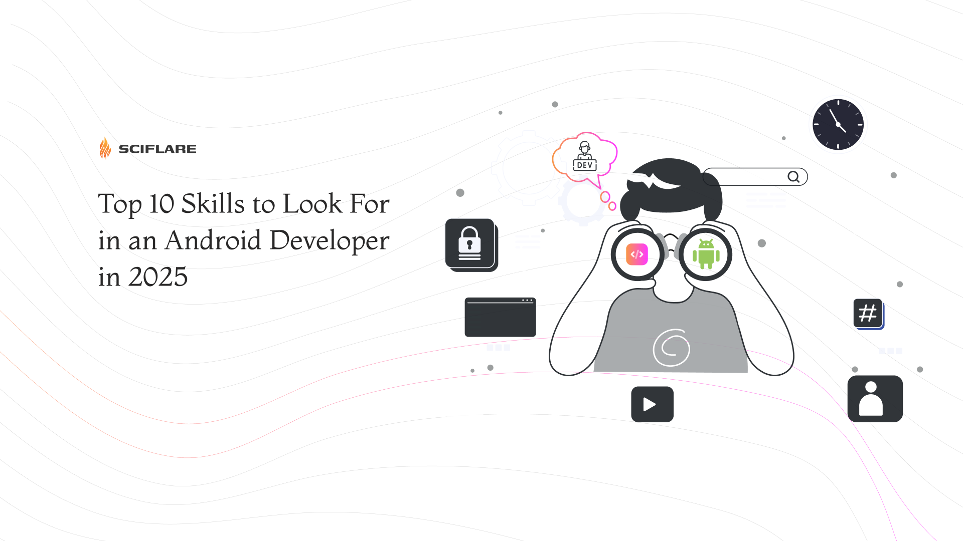 Top 10 Skills Required To Develop Android Apps  