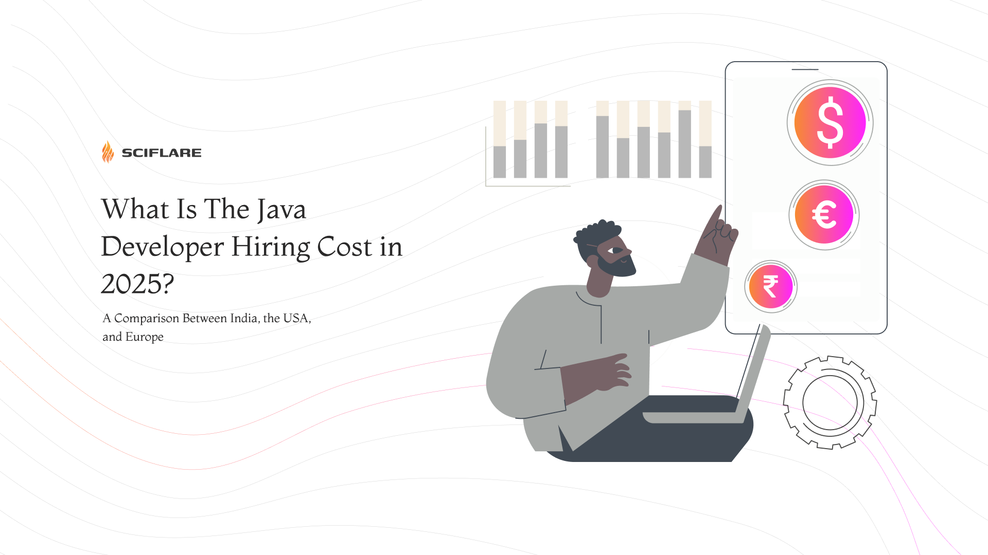 What Is The Java Developer Hiring Cost in 2025? A Comparison Between India, the USA, and Europe 