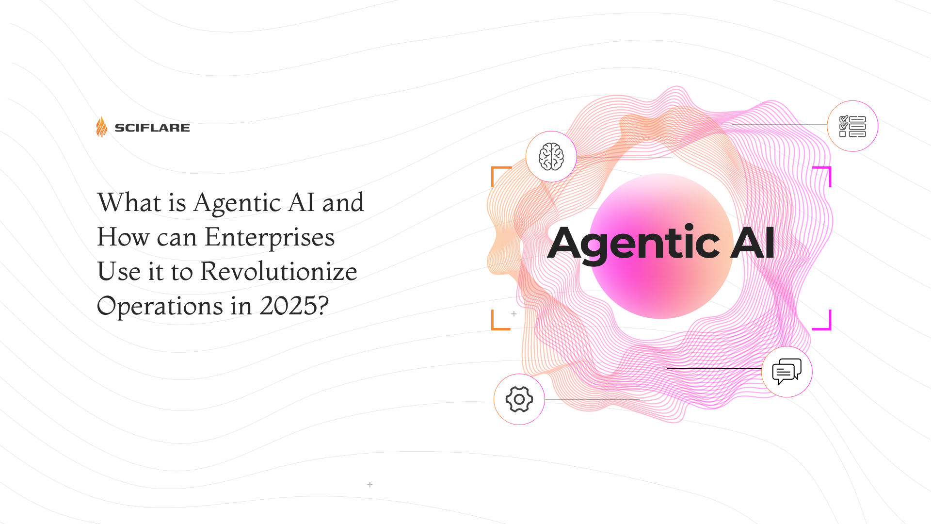 What is Agentic AI and How can Enterprises Use it to Revolutionize Operations in 2025? 